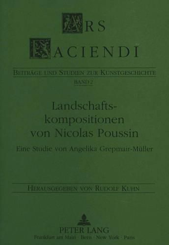 Landschaftskompositionen Von Nicolas Poussin: Eine Studie Von Angelika Grepmair-Mueller