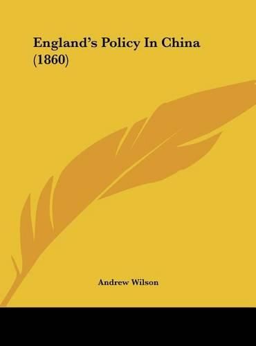 Cover image for England's Policy in China (1860)