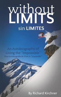 Cover image for Sin Limites: Una Autobiografia de Vivir lo  Imposible