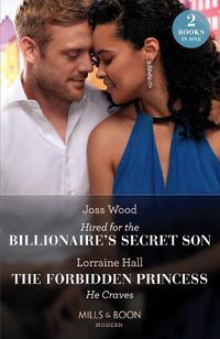 Cover image for Hired For The Billionaire's Secret Son / The Forbidden Princess He Craves