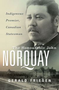 Cover image for The Honourable John Norquay