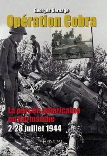 Operation Cobra: La Percee Americaine En Normandie (2-22 Juillet 1944)