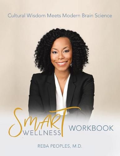 Cover image for Smart Wellness(R) Workbook: Cultural Wisdom Meets Modern Brain Science