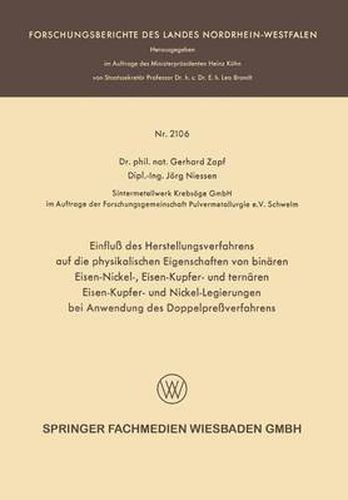 Cover image for Einfluss Des Herstellungsverfahrens Auf Die Physikalischen Eigenschaften Von Binaren Eisen-Nickel-, Eisen-Kupfer- Und Ternaren Eisen-Kupfer- Und Nickel-Legierungen Bei Anwendung Des Doppelpressverfahrens