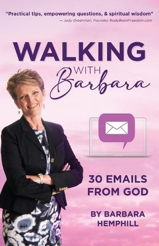 Walking with Barbara: 30 Emails from God