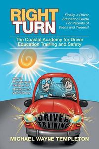 Cover image for Right Turn: The Coastal Academy for Driver Education Training and Safety