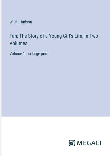 Cover image for Fan; The Story of a Young Girl's Life, In Two Volumes