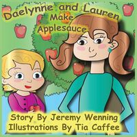 Cover image for Daelynne & Lauren: Make Applesauce