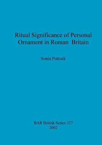 Cover image for Ritual Significance of Personal Ornament in Roman Britain