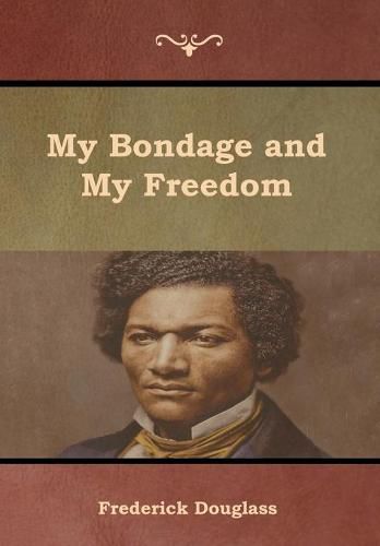 Cover image for My Bondage and My Freedom