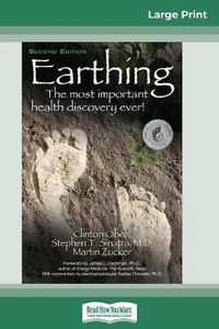 Cover image for Earthing: The Most Important Health Discovery Ever! (2nd Edition) (16pt Large Print Edition)