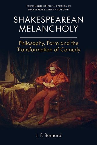 Cover image for Shakespearean Melancholy: Philosophy, Form and the Transformation of Comedy