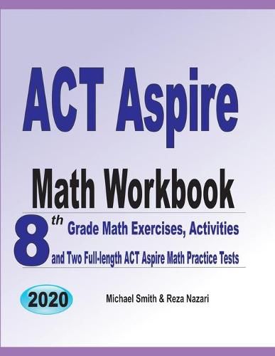 Cover image for ACT Aspire Math Workbook: 8th Grade Math Exercises, Activities, and Two Full-length ACT Aspire Math Practice Tests