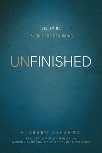 Unfinished: Believing Is Only the Beginning