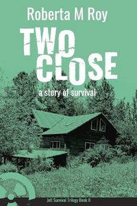 Cover image for Two Close: a story of survival