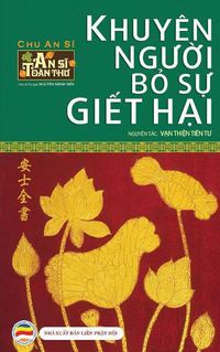 Cover image for Khuyen ng&#432;&#7901;i b&#7887; s&#7921; gi&#7871;t h&#7841;i: V&#7841;n thi&#7879;n tien t&#432; - An S&#297; Toan Th&#432; - T&#7853;p 3