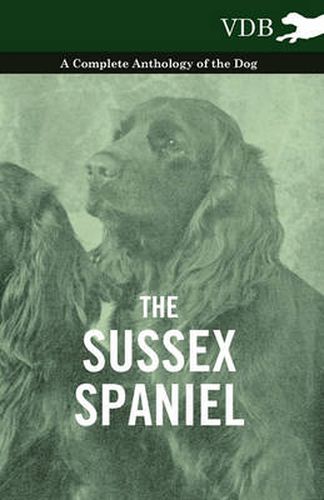 Cover image for The Sussex Spaniel - A Complete Anthology of the Dog