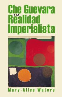 Cover image for Che Guevara y la realidad imperialista