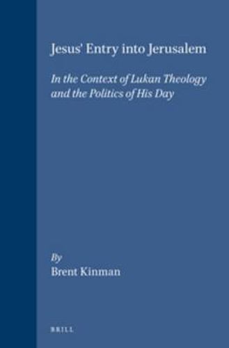 Cover image for Jesus' Entry into Jerusalem: In the Context of Lukan Theology and the Politics of His Day