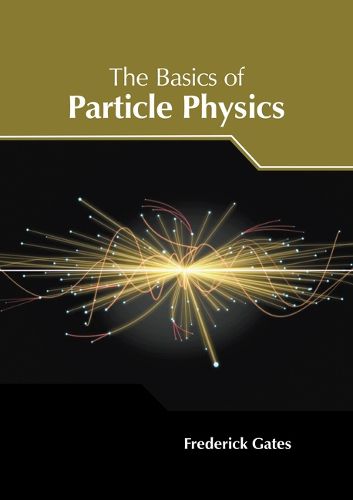 Cover image for The Basics of Particle Physics