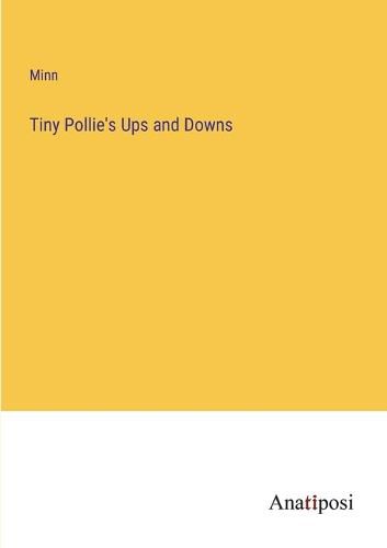 Cover image for Tiny Pollie's Ups and Downs