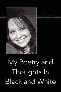 Cover image for My Poetry and Thoughts in Black and White