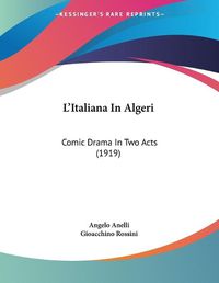 Cover image for L'Italiana in Algeri: Comic Drama in Two Acts (1919)