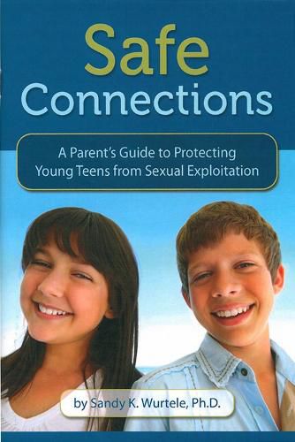 Cover image for Safe Connections: A Parent's Guide to Protecting Young Teens from Sexual Exploitation