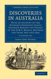 Cover image for Discoveries in Australia 2 Volume Set: With an Account of the Hitherto Unknown Coasts Surveyed during the Voyage of the HMS Beagle, between the Years 1837 and 1843