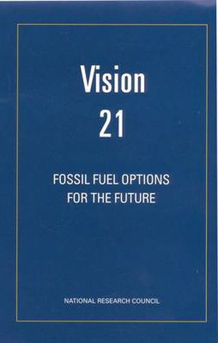 Vision 21: Fossil Fuel Options for the Future