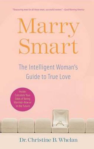 Cover image for Marry Smart: The Intelligent Woman's Guide to True Love