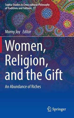 Cover image for Women, Religion, and the Gift: An Abundance of Riches