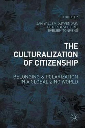 Cover image for The Culturalization of Citizenship: Belonging and Polarization in a Globalizing World