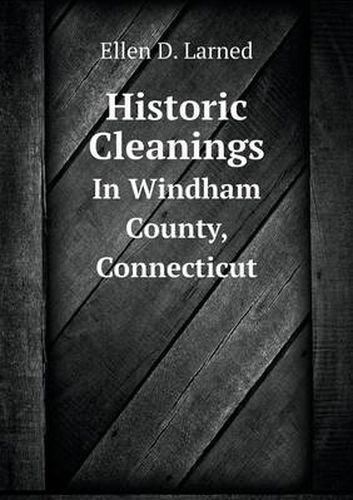 Cover image for Historic Cleanings In Windham County, Connecticut