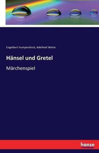Cover image for Hansel und Gretel: Marchenspiel