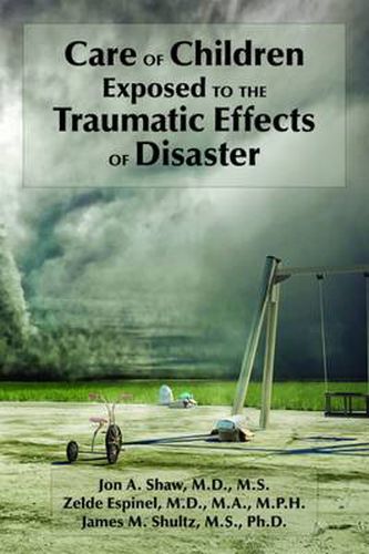 Cover image for Care of Children Exposed to the Traumatic Effects of Disaster