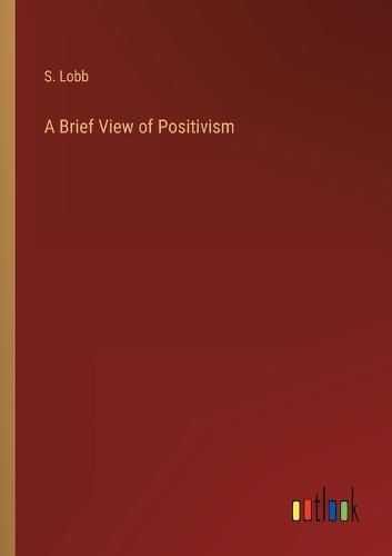 Cover image for A Brief View of Positivism