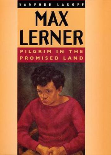 Cover image for Max Lerner: Pilgrim in the Promised Land