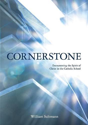 Cover image for Cornerstone: Encountering the Spirit of Christ in the Catholic School