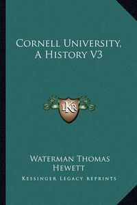 Cover image for Cornell University, a History V3