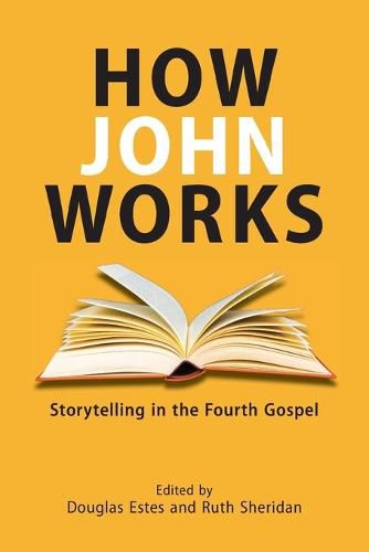 Cover image for How John Works: Storytelling in the Fourth Gospel