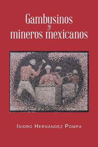 Cover image for Gambusinos y Mineros Mexicanos
