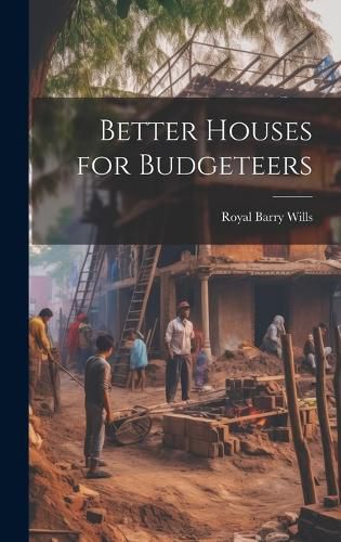 Cover image for Better Houses for Budgeteers