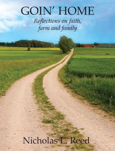 Cover image for Goin' Home: Reflections on faith, farm and family