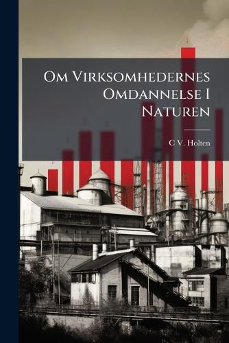 Cover image for Om Virksomhedernes Omdannelse I Naturen