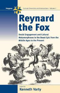 Cover image for Reynard the Fox: Cultural Metamorphoses and Social Engagement in the Beast Epic from the Middle Ages to the Present