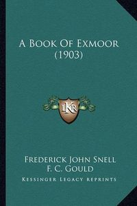 Cover image for A Book of Exmoor (1903)