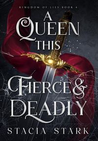 Cover image for A Queen This Fierce and Deadly