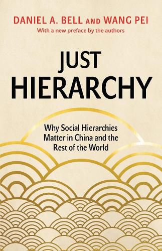 Cover image for Just Hierarchy: Why Social Hierarchies Matter in China and the Rest of the World