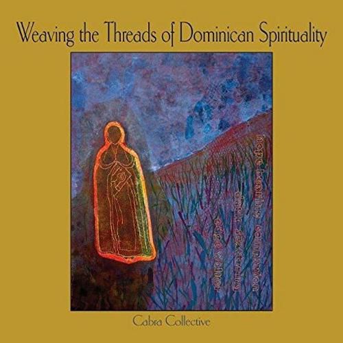 Cover image for Weaving the Threads of Dominican Spirituality